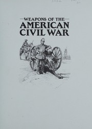 Weapons of the American Civil War /