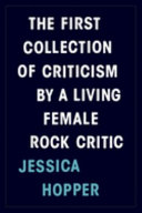 The first collection of criticism by a living female rock critic /