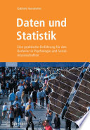 Daten und Statistik : Eine praktische Einführung für den Bachelor in Psychologie und Sozialwissenschaften /