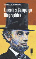 Lincolns campaign biographies /