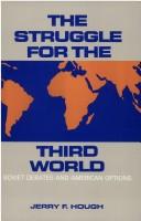 The struggle for the third world : Soviet debates and American options /