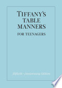 Tiffany's table manners for teenagers /