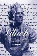 Gluck : an eighteenth-century portrait in letters and documents /