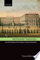 Protestant theology and the making of the modern German university