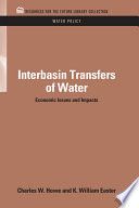 Interbasin transfers of water : economic issues and impacts /