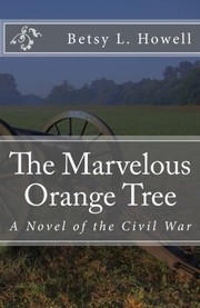 The marvelous orange tree : a novel of the Civil War /