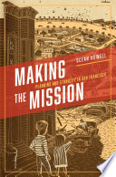 Making the mission : planning and ethnicity in San Francisco /