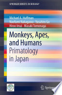 Monkeys, apes, and humans : primatology in Japan /
