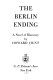 The Berlin ending; a novel of discovery