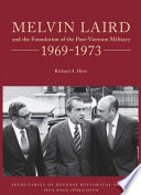 Melvin Laird and the foundation of the post-Vietnam military, 1969-1973 /