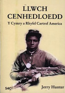 Llwch cenhedloedd : y Cymry a Rhyfel Cartref America /