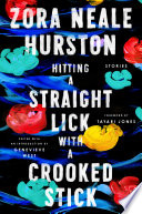 Hitting a straight lick with a crooked stick : stories from the Harlem Renaissance /