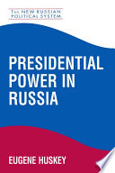 Presidential power in Russia /