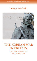 The Korean War in Britain : citizenship, selfhood and forgetting /