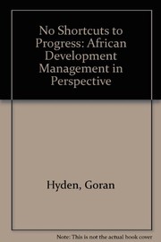 No shortcuts to progress : African development management in perspective /