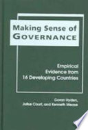 Making sense of governance : empirical evidence from sixteen developing countries /