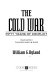 The cold war : fifty years of conflict /