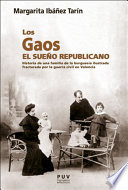 Los Gaos : el sueño republicano : historia de una familia de la burguesía ilustrada fracturada por la guerra civil en Valencia /