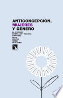 Anticoncepción, mujeres y género : la píldora en España y Polonia, 1960-1980 /