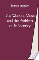 The Work of Music : and the Problem of its Identity /