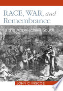 Race, war, and remembrance in the Appalachian South /