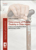 Determinants of mobility disability in older adults : evidence from population-based epidemiologic stidies /