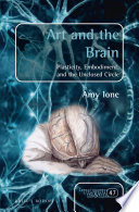 Art and the brain : plasticity, embodiment, and the unclosed circle /