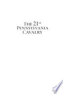 21st Pennsylvania Cavalry : from Gettysburg to Appomattox /
