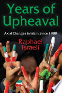 Years of upheaval : axial changes in Islam since 1989 /