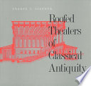 Roofed theaters of classical antiquity /