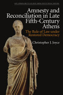 Amnesty and reconciliation in late fifth century Athens : the rule of law under restored democracy /