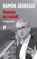 Memoria de Euskadi : el relato de la paz /