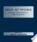 Men at Work : Labour, Masculinities, Development