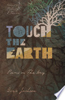 Touch the earth : poems on the way /