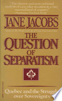The question of separatism Quebec and the struggle over sovereignty /