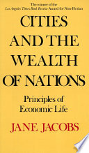 Cities and the wealth of nations : principles of economic life /