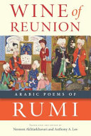 Wine of reunion : Arabic poems of Rumi /