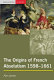 The origins of French absolutism, 1598-1661 /