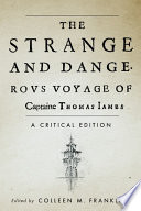 The strange and dangerous voyage of Captaine Thomas James : a critical edition /