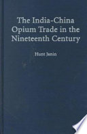 The India-China opium trade in the nineteenth century /
