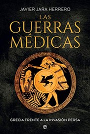 Las guerras médicas : Grecia frente a la invasión persa /