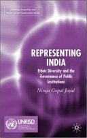 Representing India : ethnic diversity and the governance of public institutions /