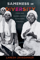 Sameness in diversity : food and globalization in modern America /