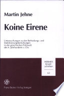 Koine Eirene : Untersuchungen zu den  Befriedungs- und Stabilisierungsbemühungen in der griechischen Poliswelt des 4. Jahrhunderts v. Chr. /