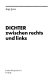 Dichter zwischen Rechts und Links : die Geschichte der Sektion f�ur Dichtkunst an der Preussischen Akademie der K�unste, dargestellt nach den Dokumenten /