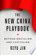 The new China playbook beyond socialism and capitalism /