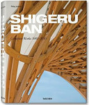 Shigeru Ban : complete works 1985-2010 /