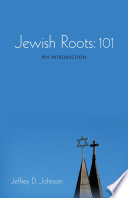Jewish Roots: 101: An Introduction