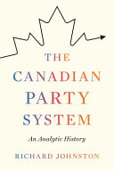 The Canadian party system : an analytic history /