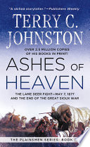 Ashes of heaven : the Lame Deer Fight--May 7, 1877, and the end of the great Sioux war /